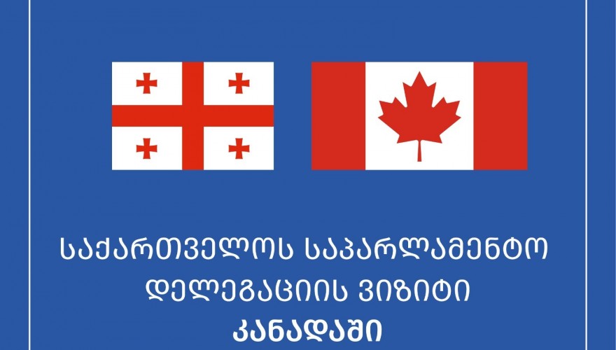 Parliamentary Delegation Led by Nino Tsilosani on Official Visit to Canada